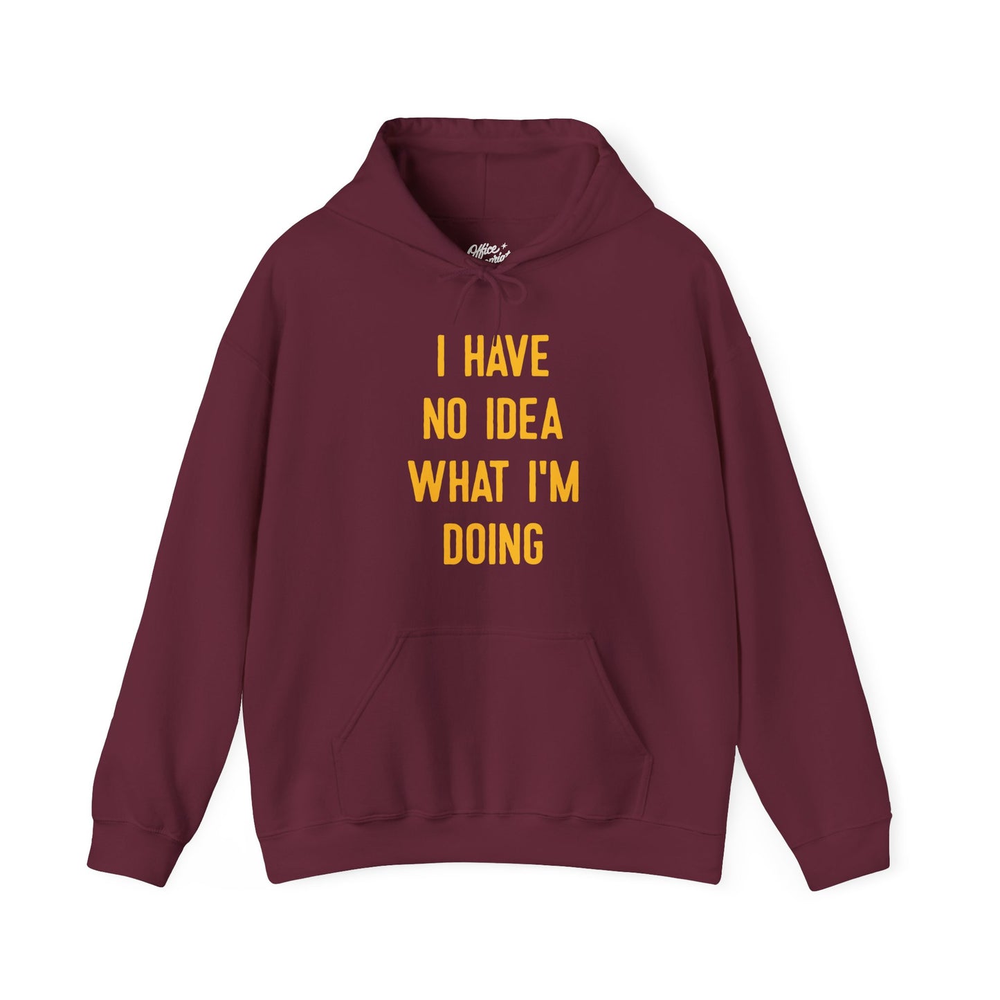 I Have No Idea What I’m Doing Hoodie