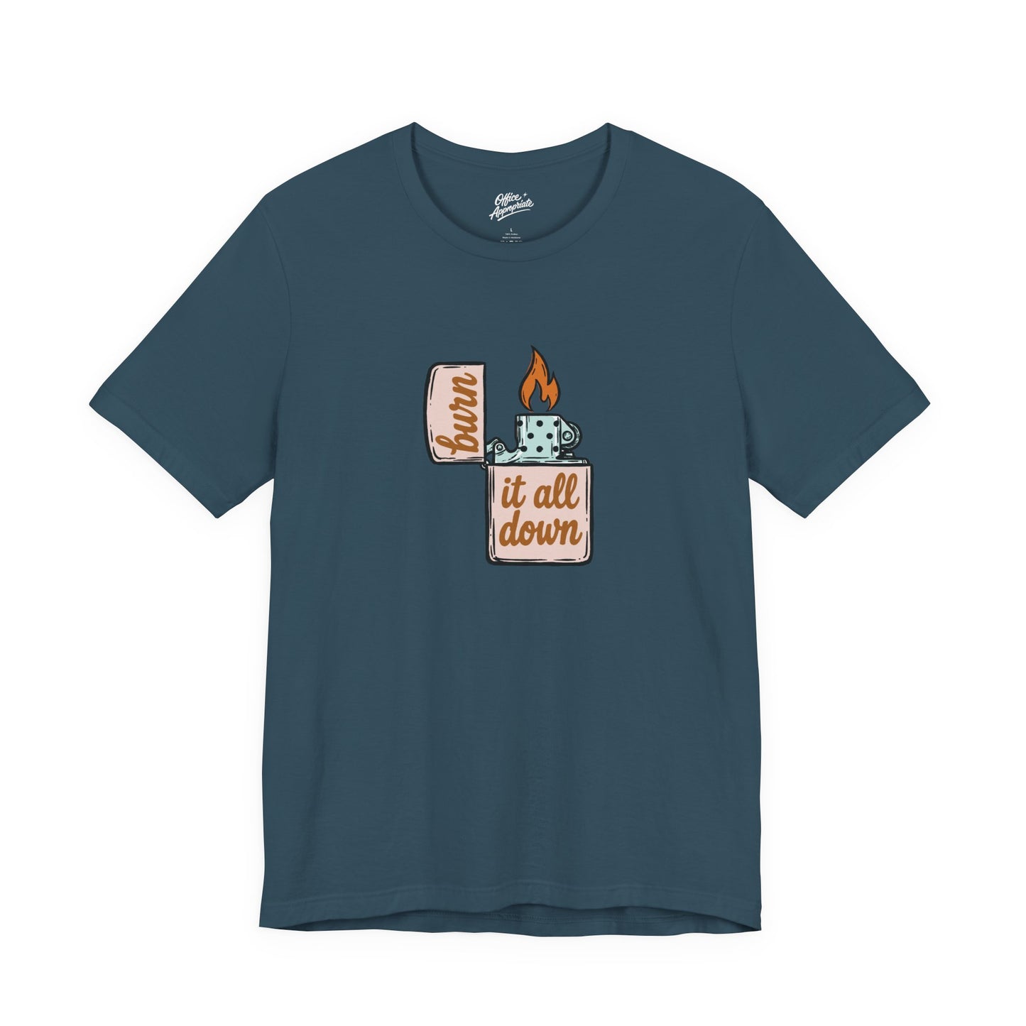 Burn It All Down Tee