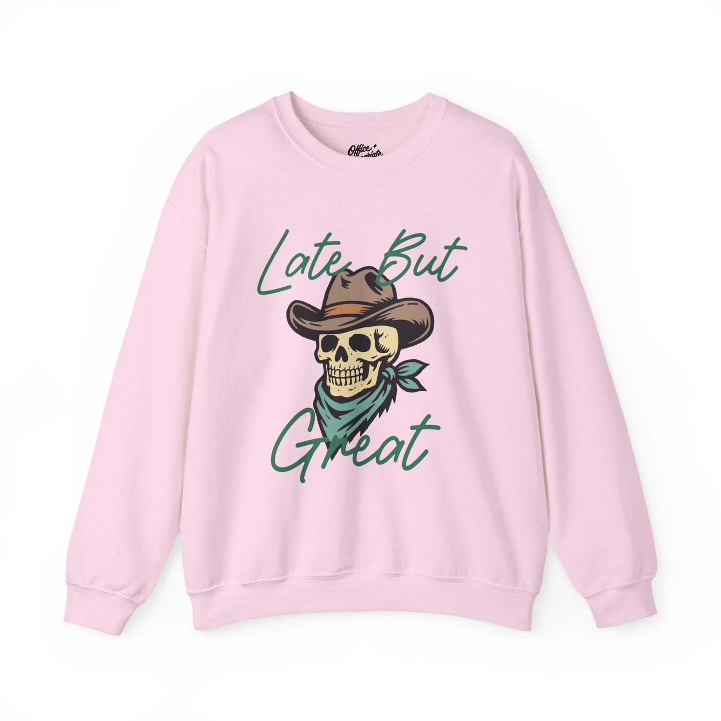Late But Great Sweatshirt