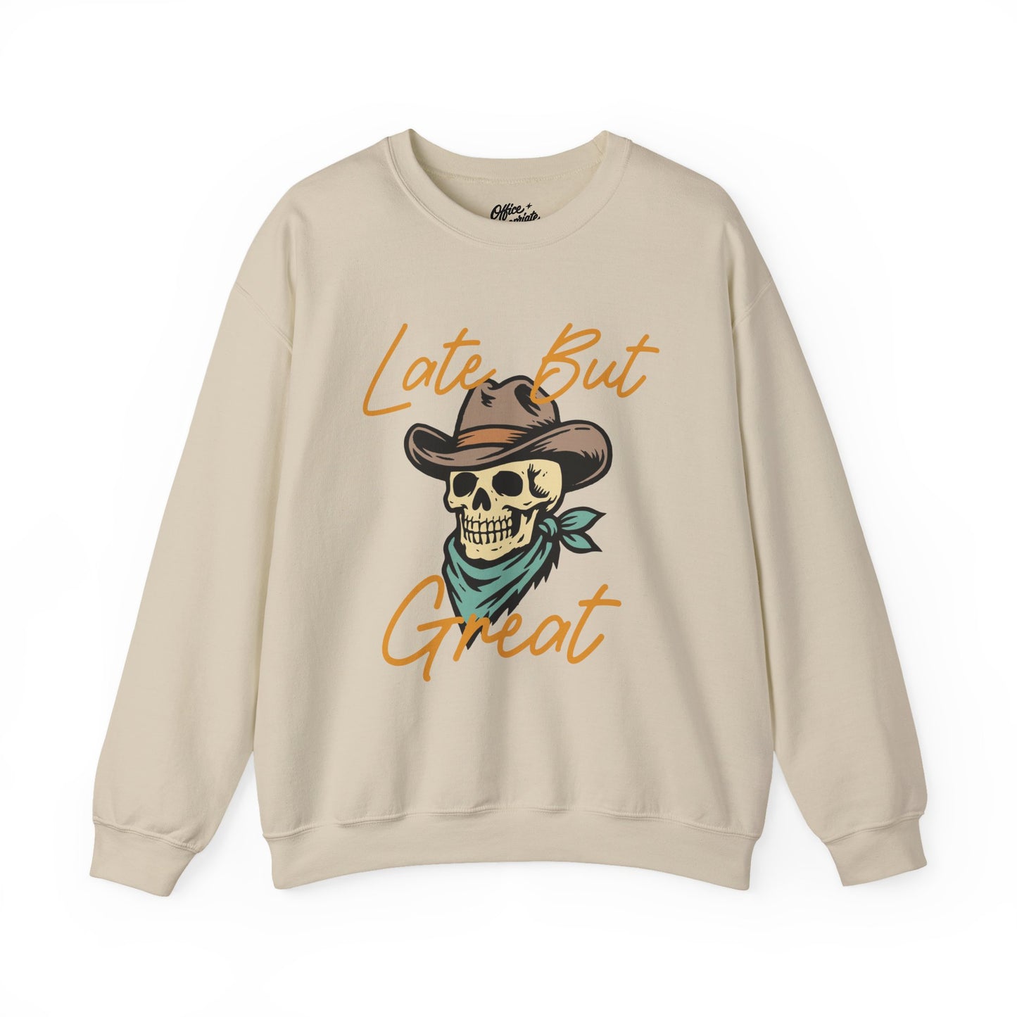 Late But Great Sweatshirt