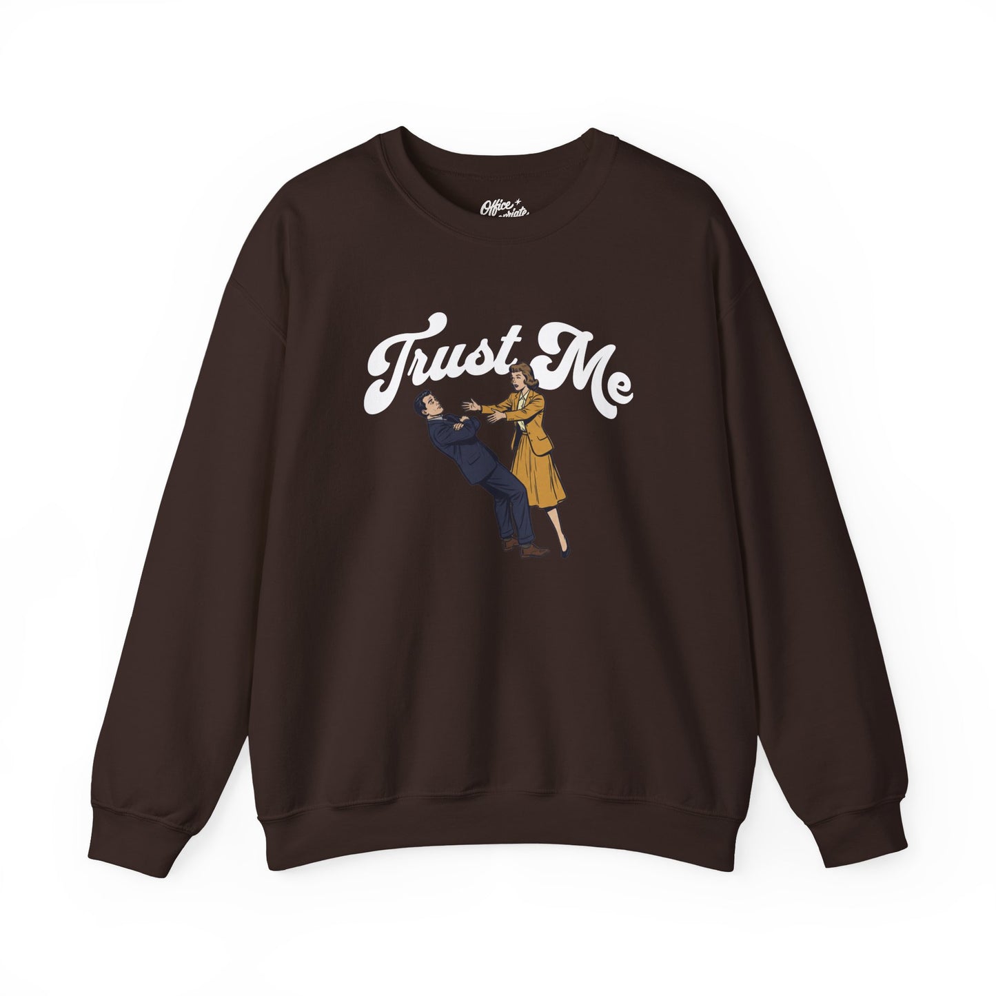 Trust Me Sweatshirt