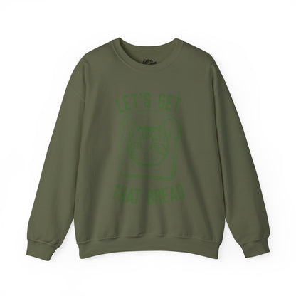 Let's Get That Bread Sweatshirt