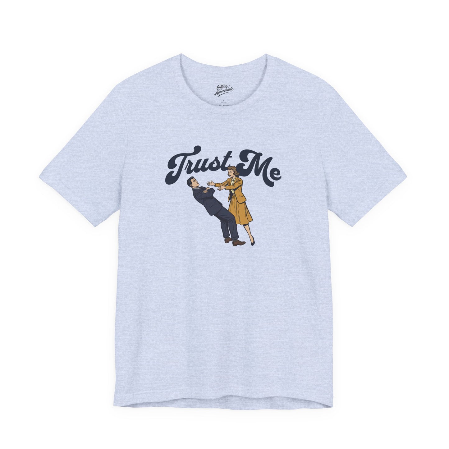 Trust Me Tee