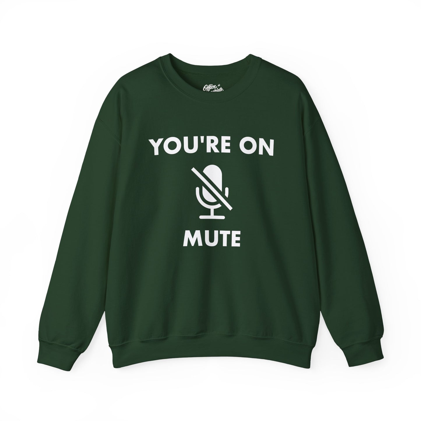 You're On Mute Sweatshirt