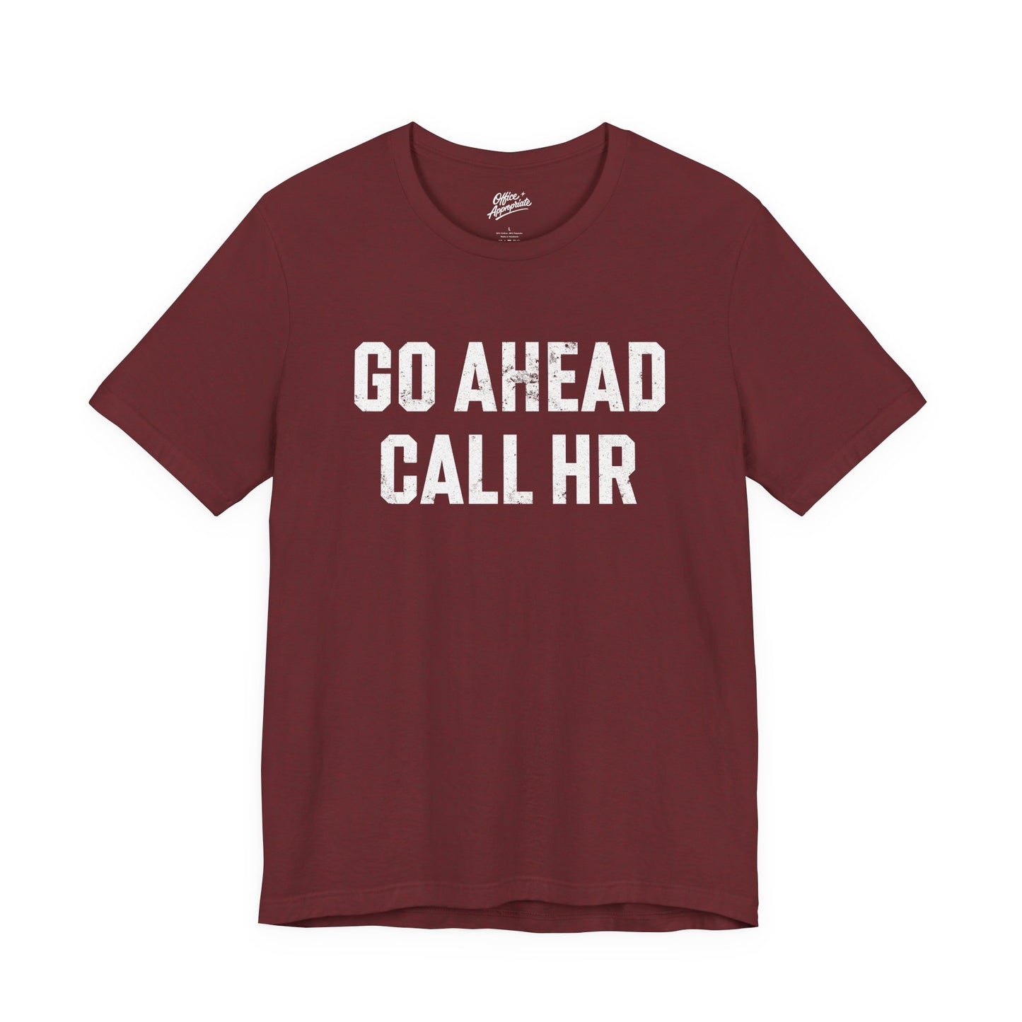 Go Ahead, Call HR Tee