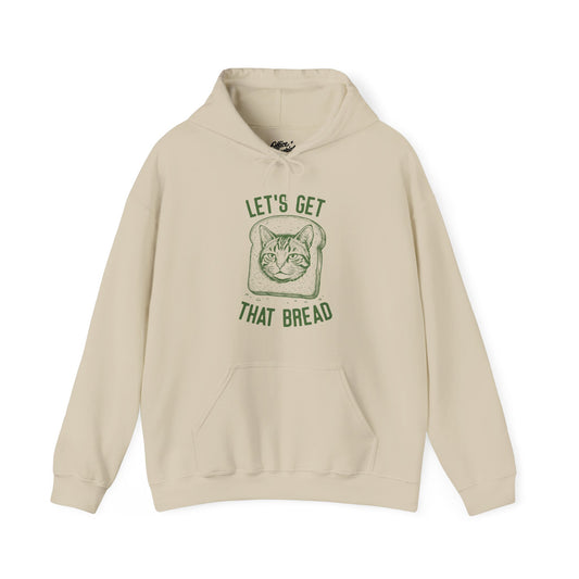 Lets Get That Bread Hoodie