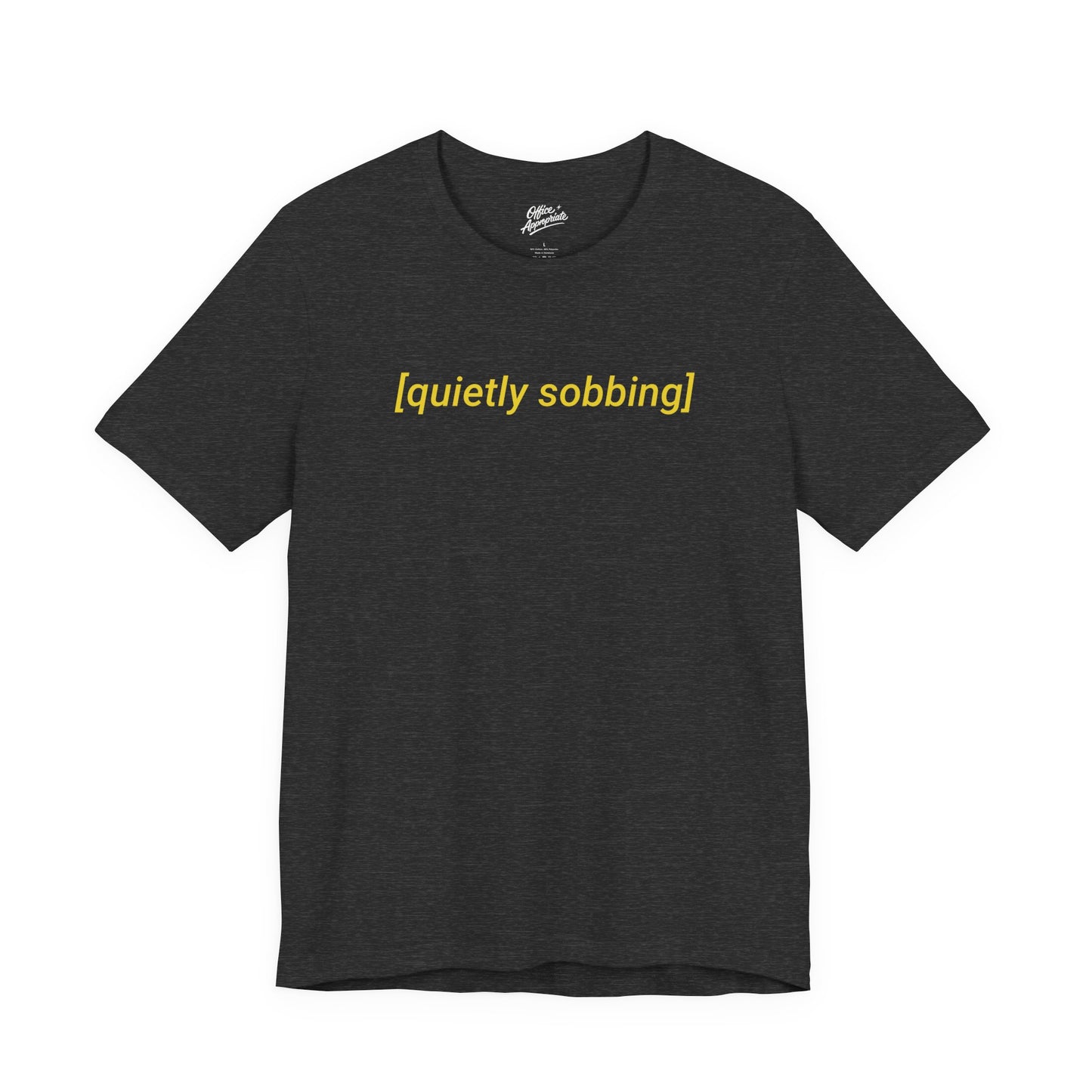 Quietly Sobbing Tee