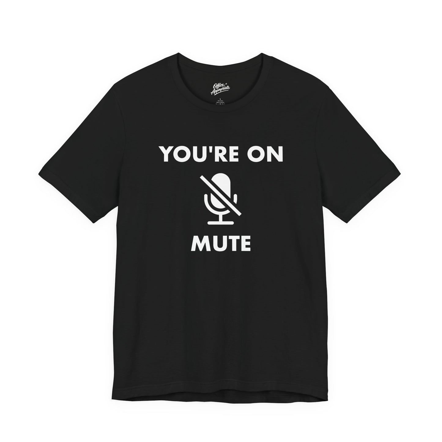 You're On Mute Tee