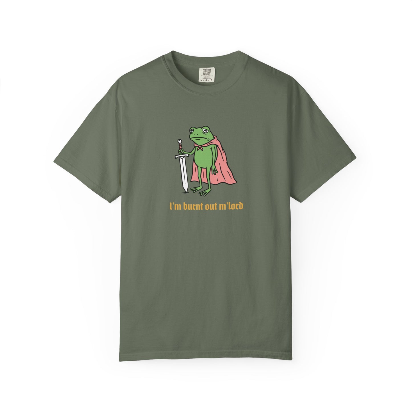 I'm Burnt Out M'Lord Comfort Colors Tee