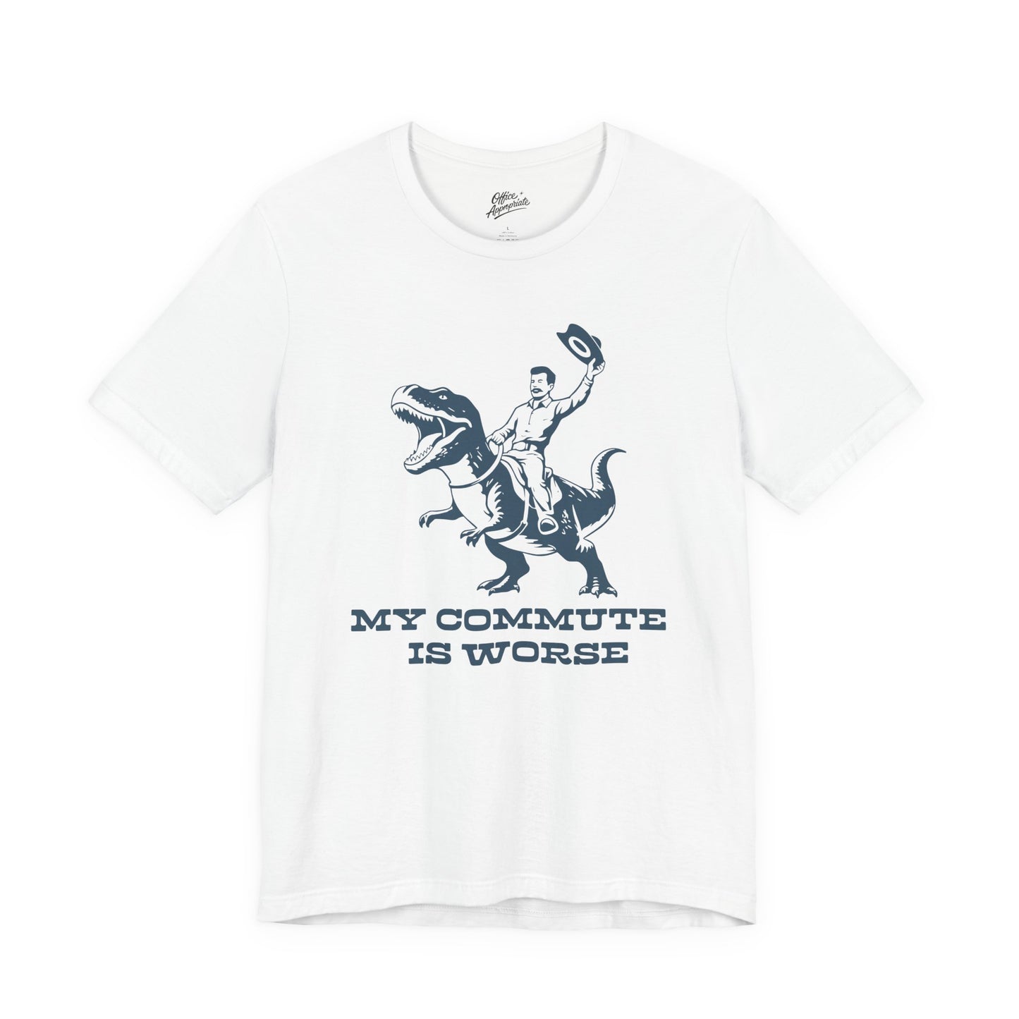My Commute is Worse Tee