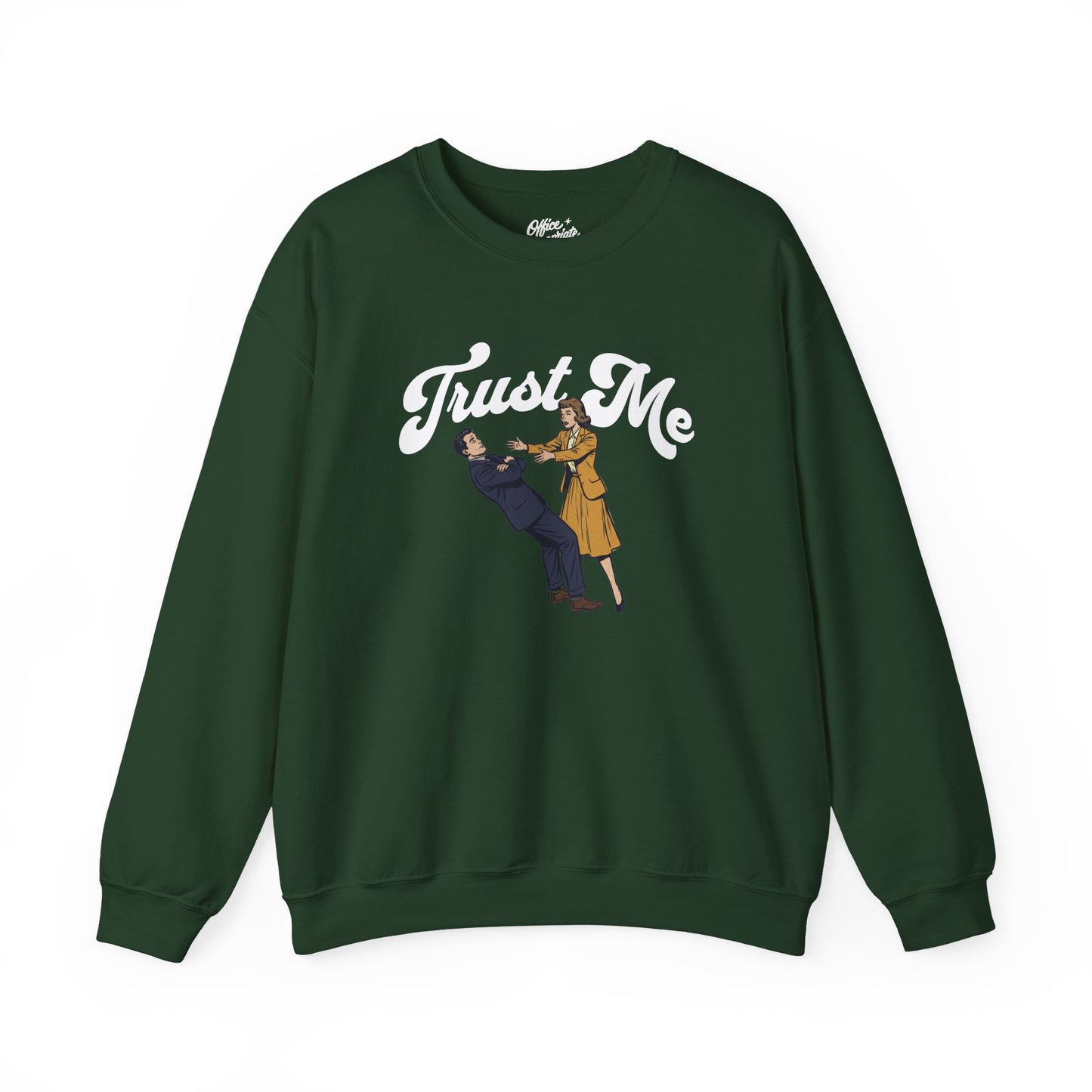 Trust Me Sweatshirt