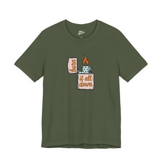 Burn It All Down Tee