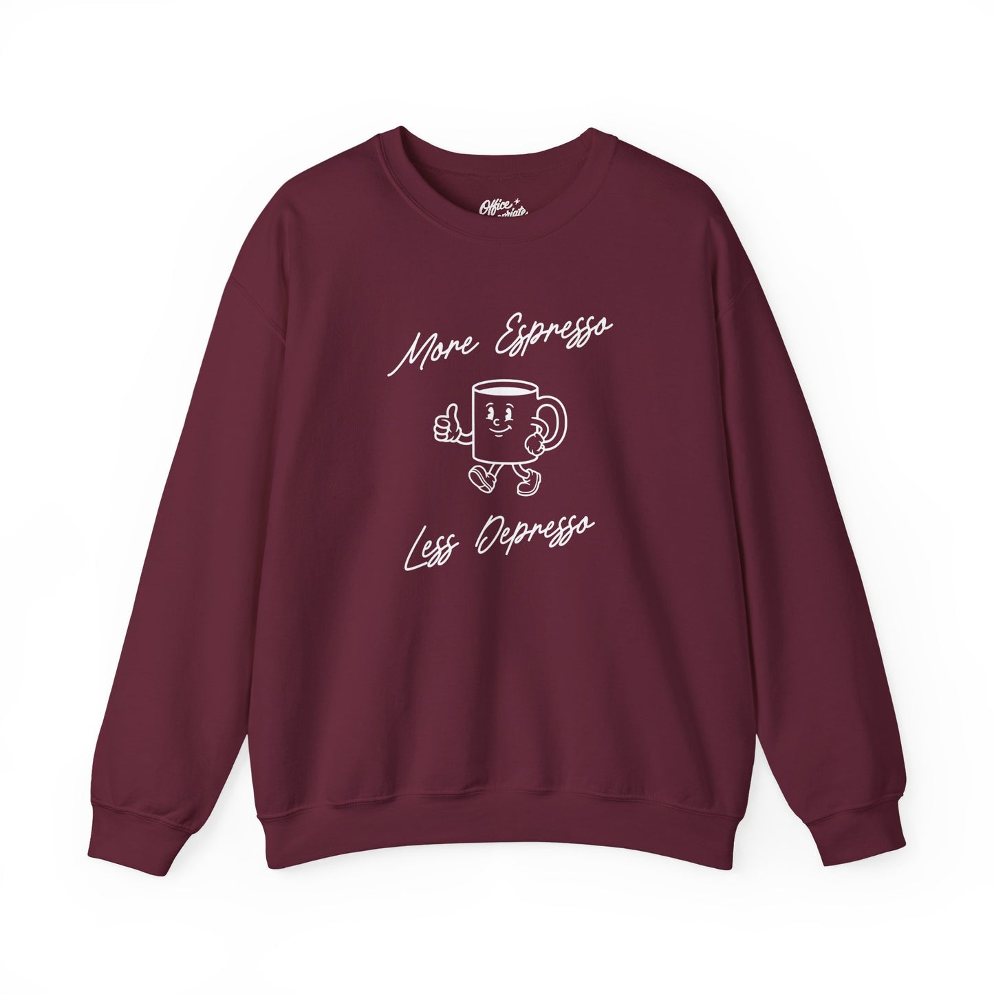 More Espresso Less Depresso Sweatshirt