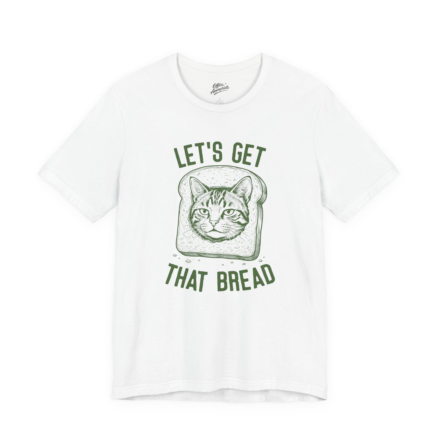 Lets Get That Bread Tee