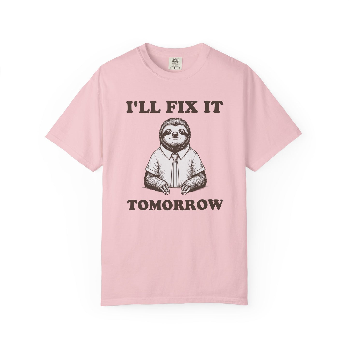 I'll Fix It Tomorrow Comfort Colors Tee