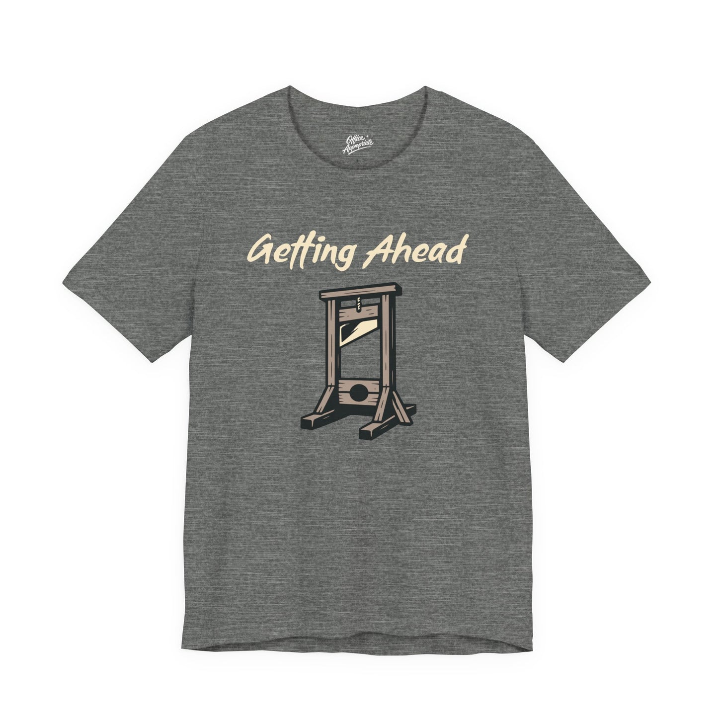 Getting Ahead Tee