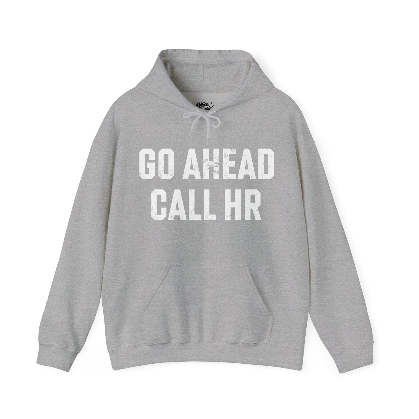 Go Ahead, Call HR Hoodie