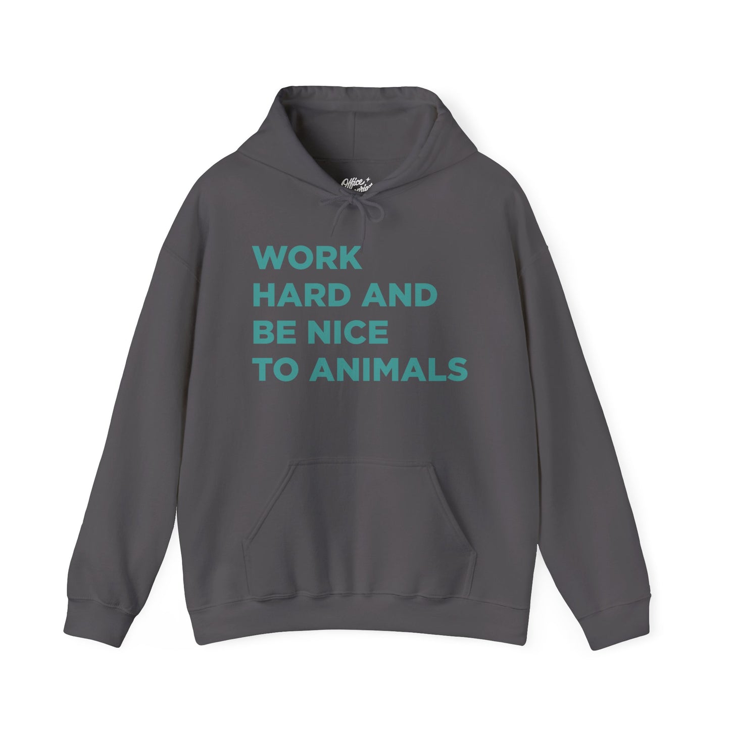 Work Hard and Be Nice to Animals Hoodie