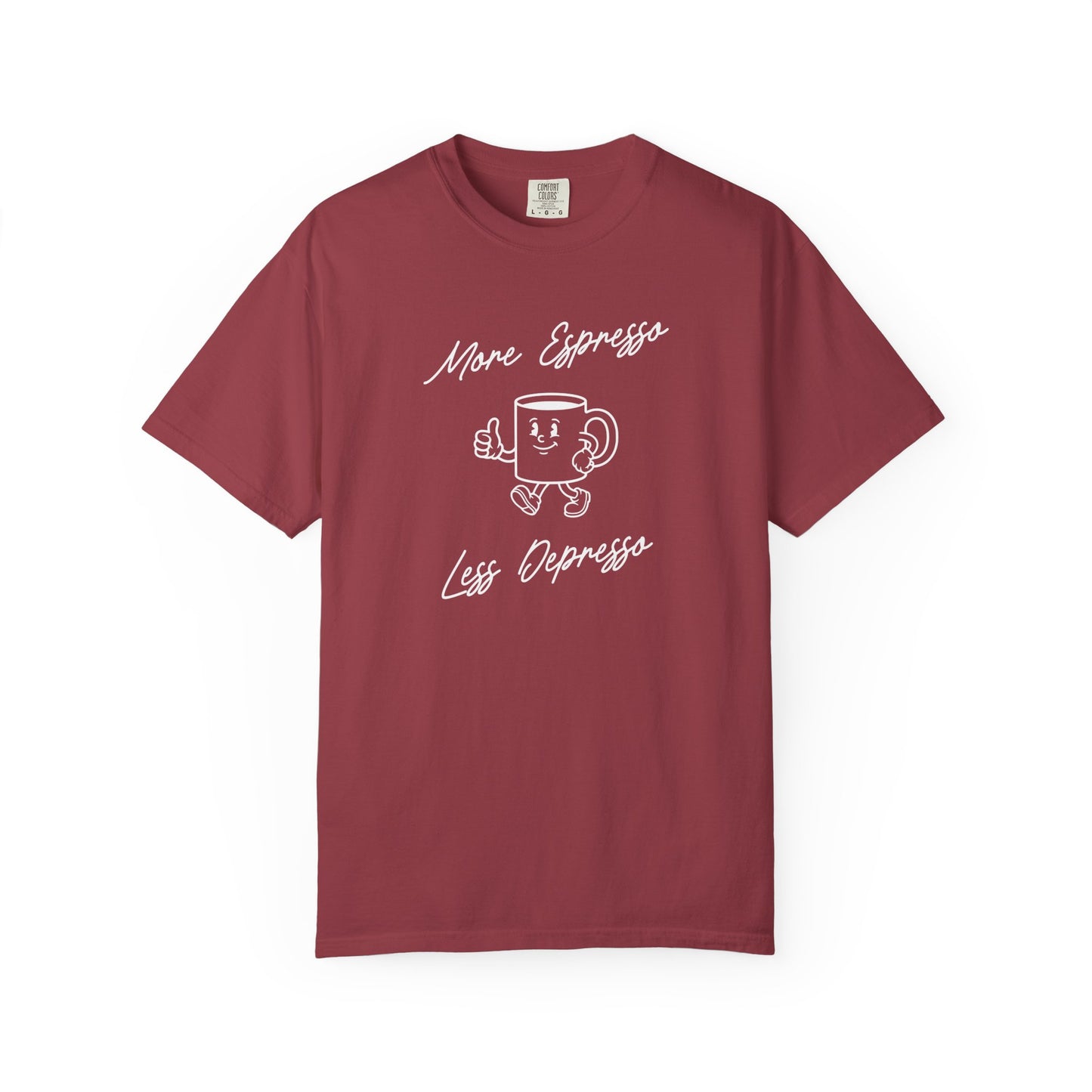 More Espresso Less Depresso Comfort Colors Tee