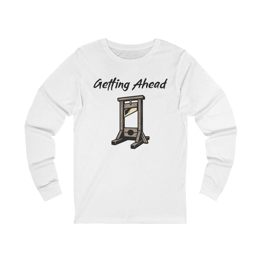 Getting Ahead Long Sleeve