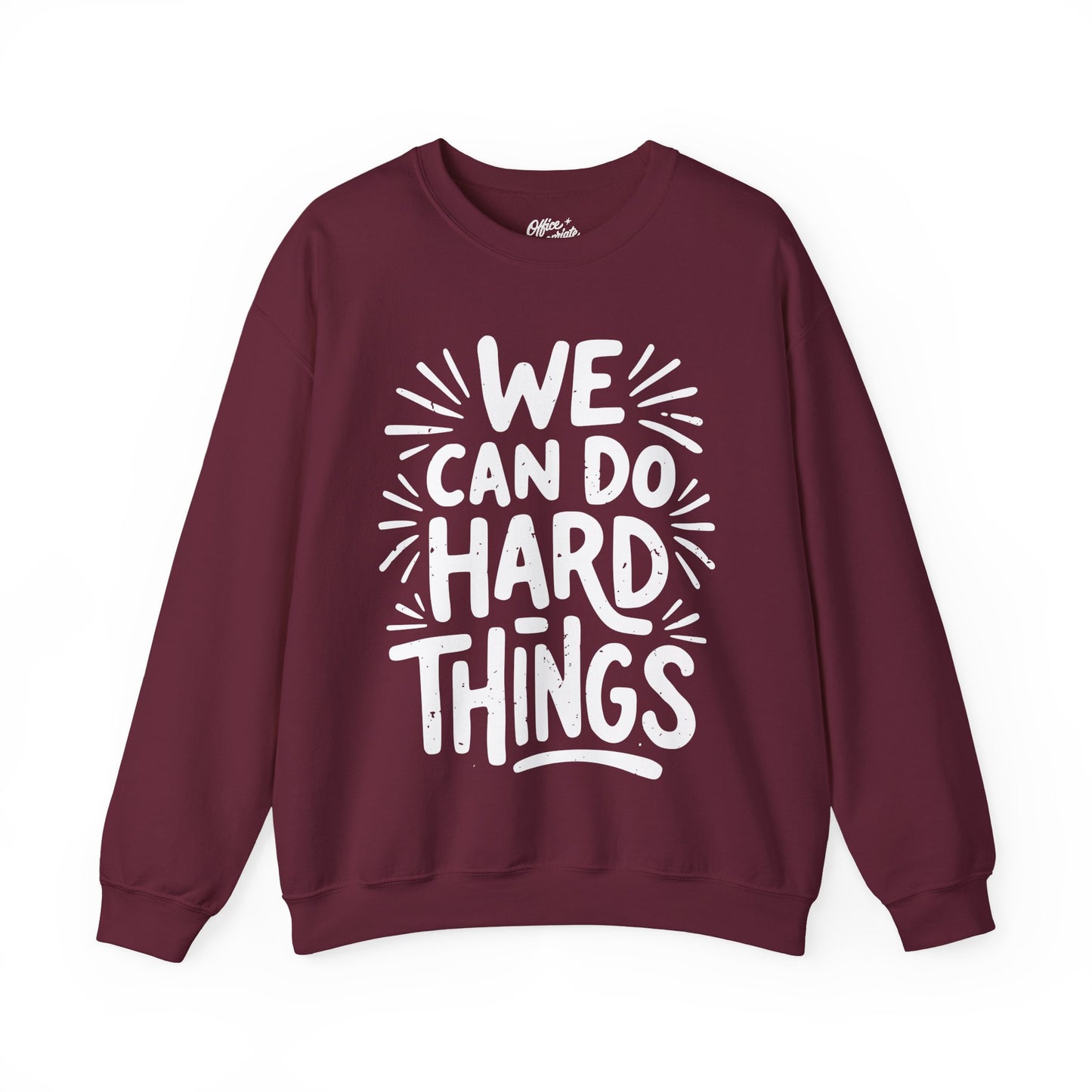 We Can Do Hard Things Sweatshirt