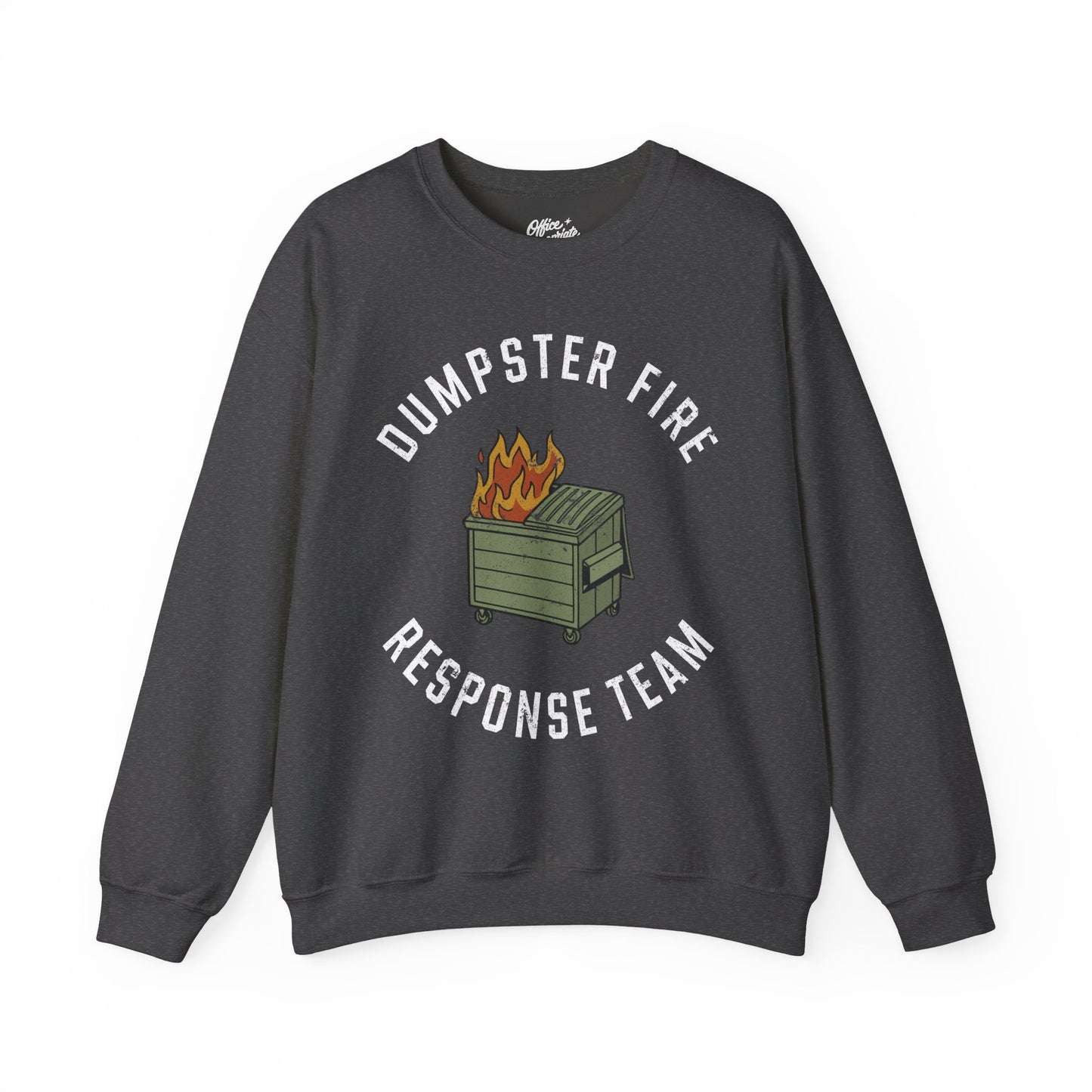 Dumpster Fire Response Team Sweatshirt