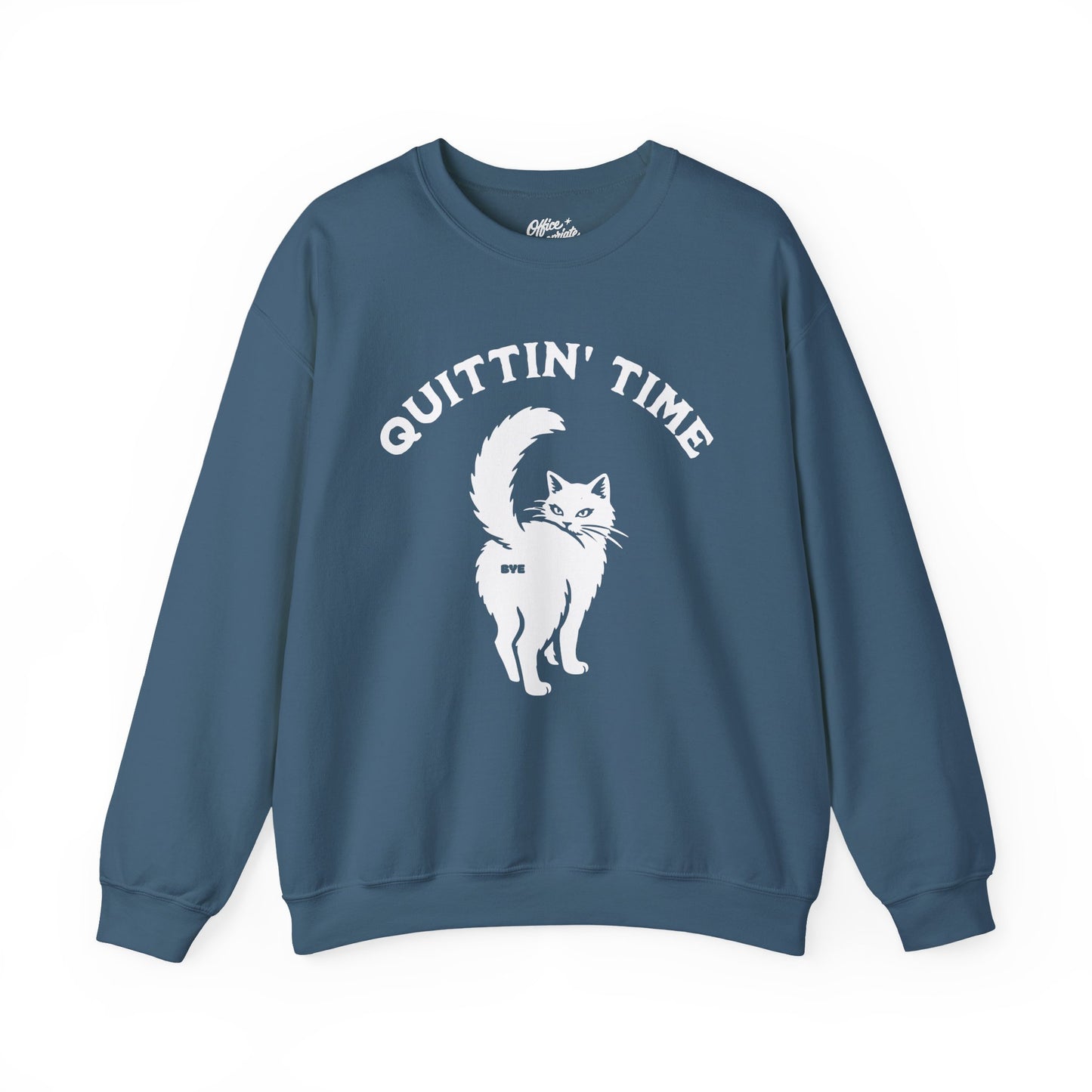 Quittin' Time Sweatshirt