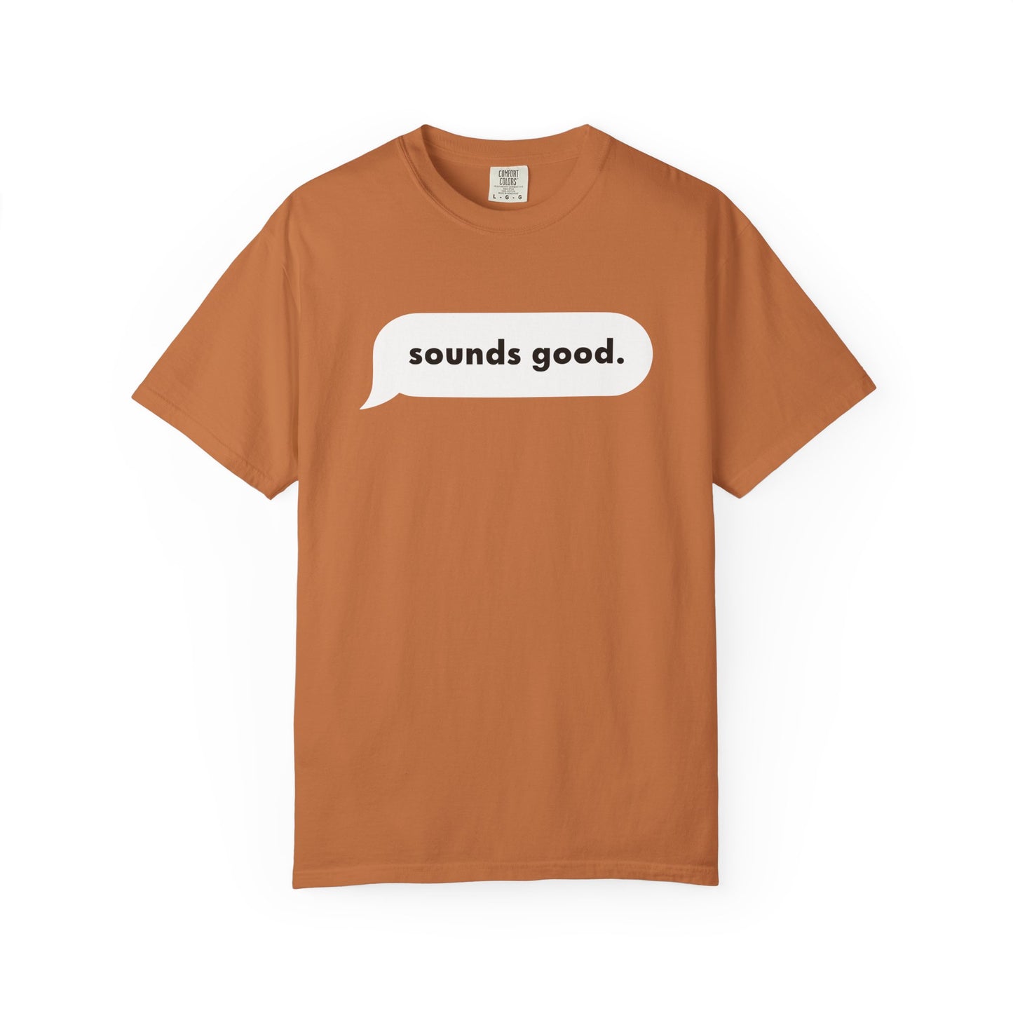 Sounds Good Comfort Colors Tee