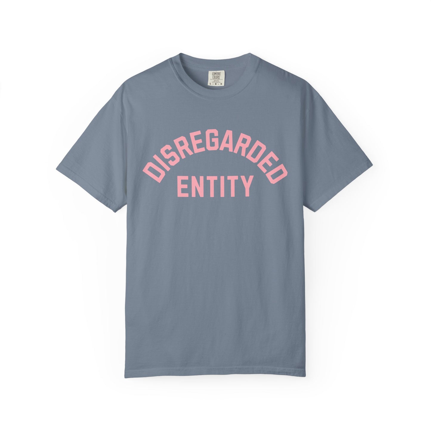Disregarded Entity Comfort Colors Tee