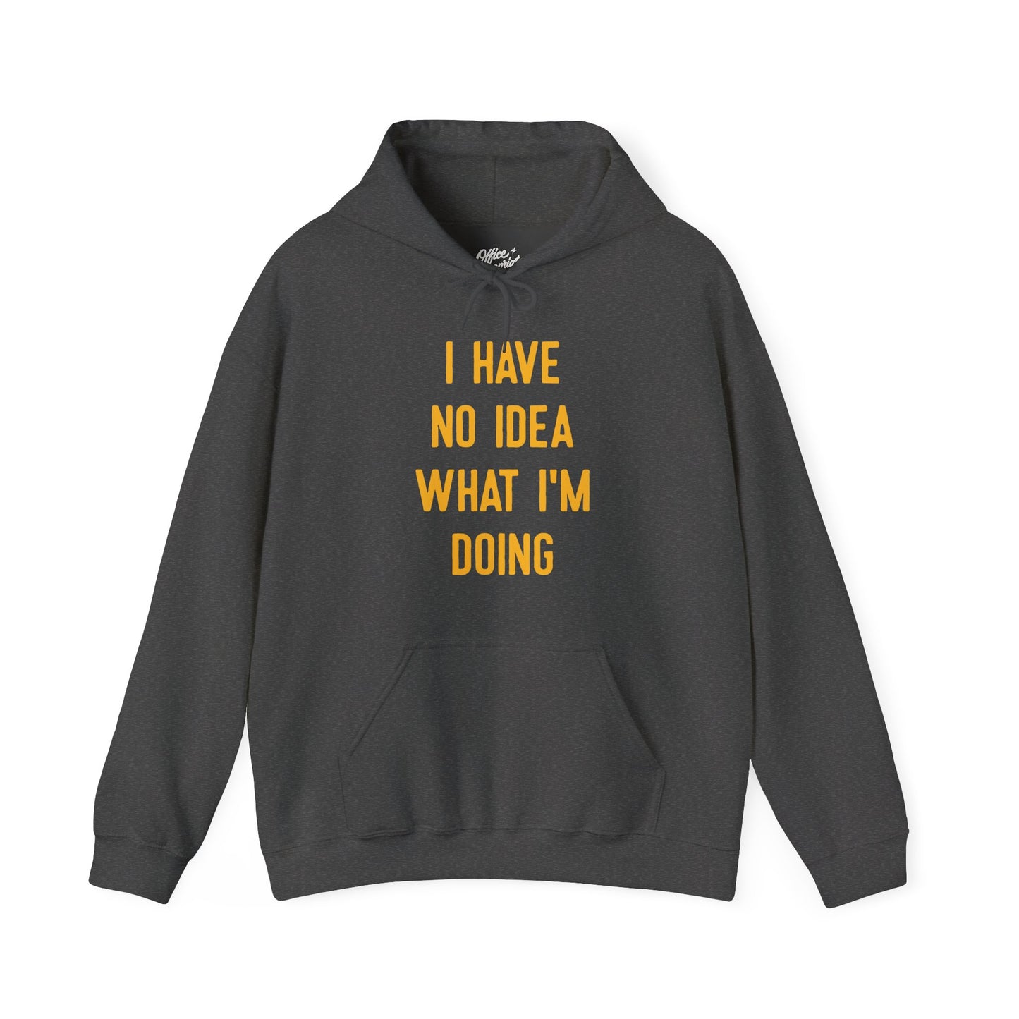 I Have No Idea What I’m Doing Hoodie
