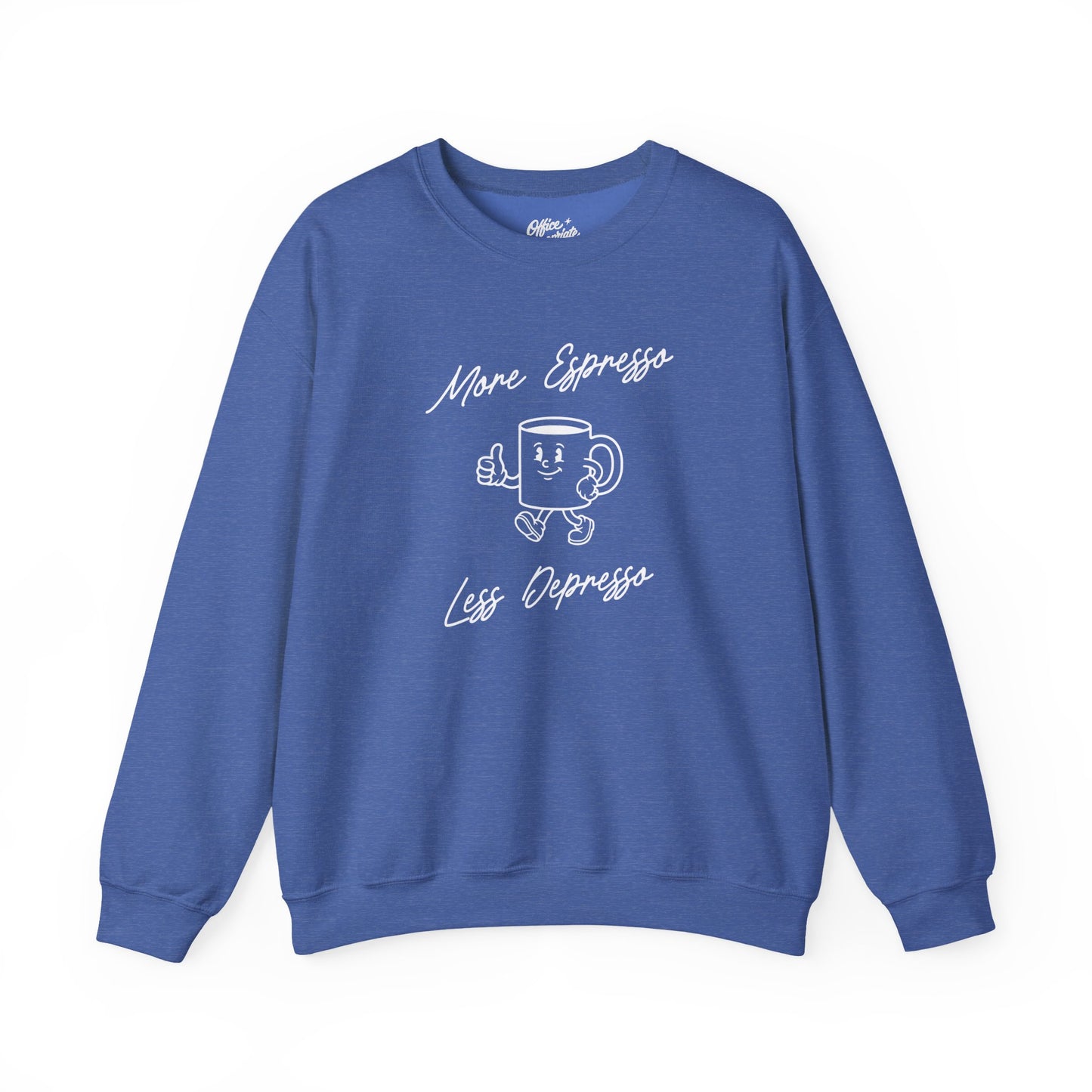 More Espresso Less Depresso Sweatshirt