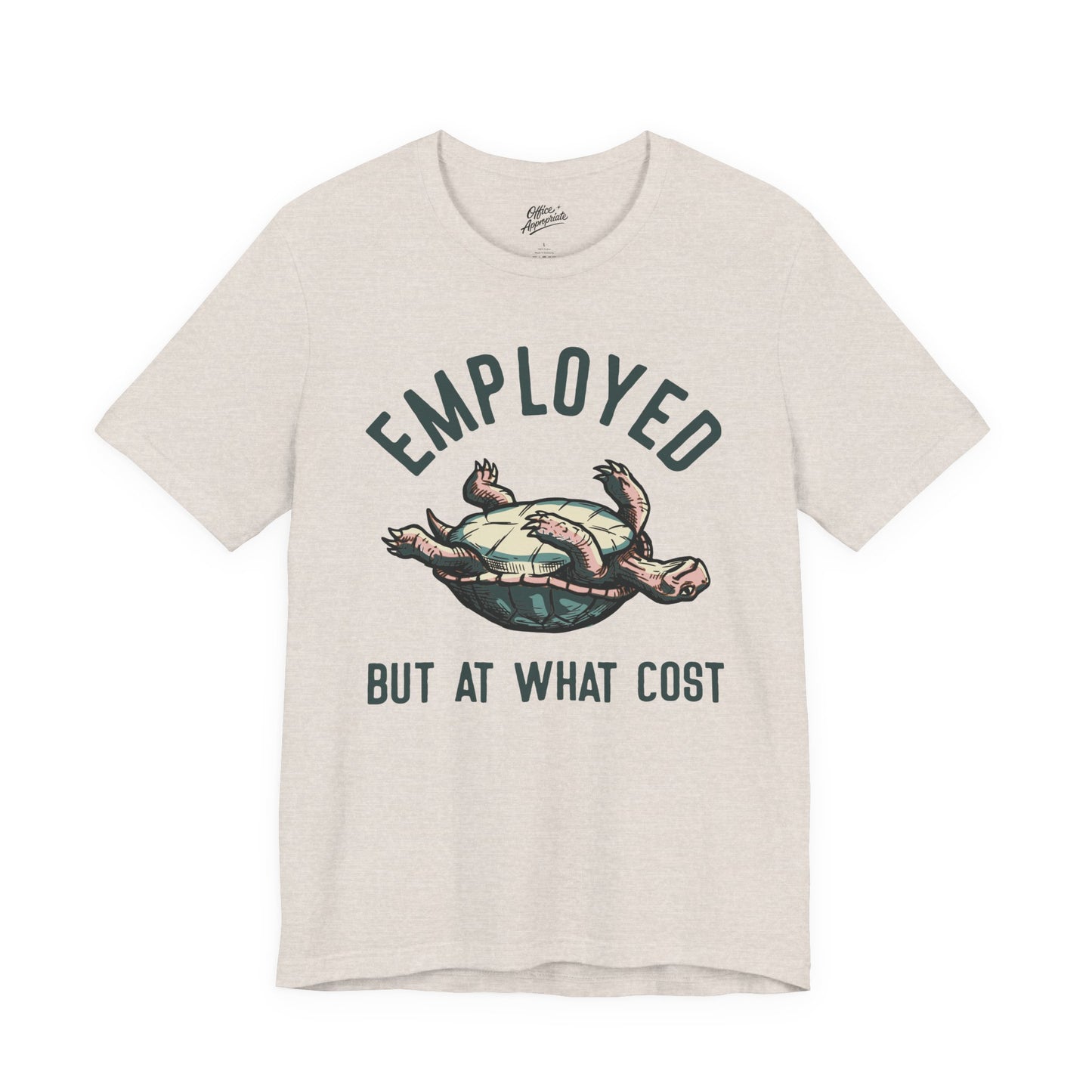 Employed But At What Cost Tee