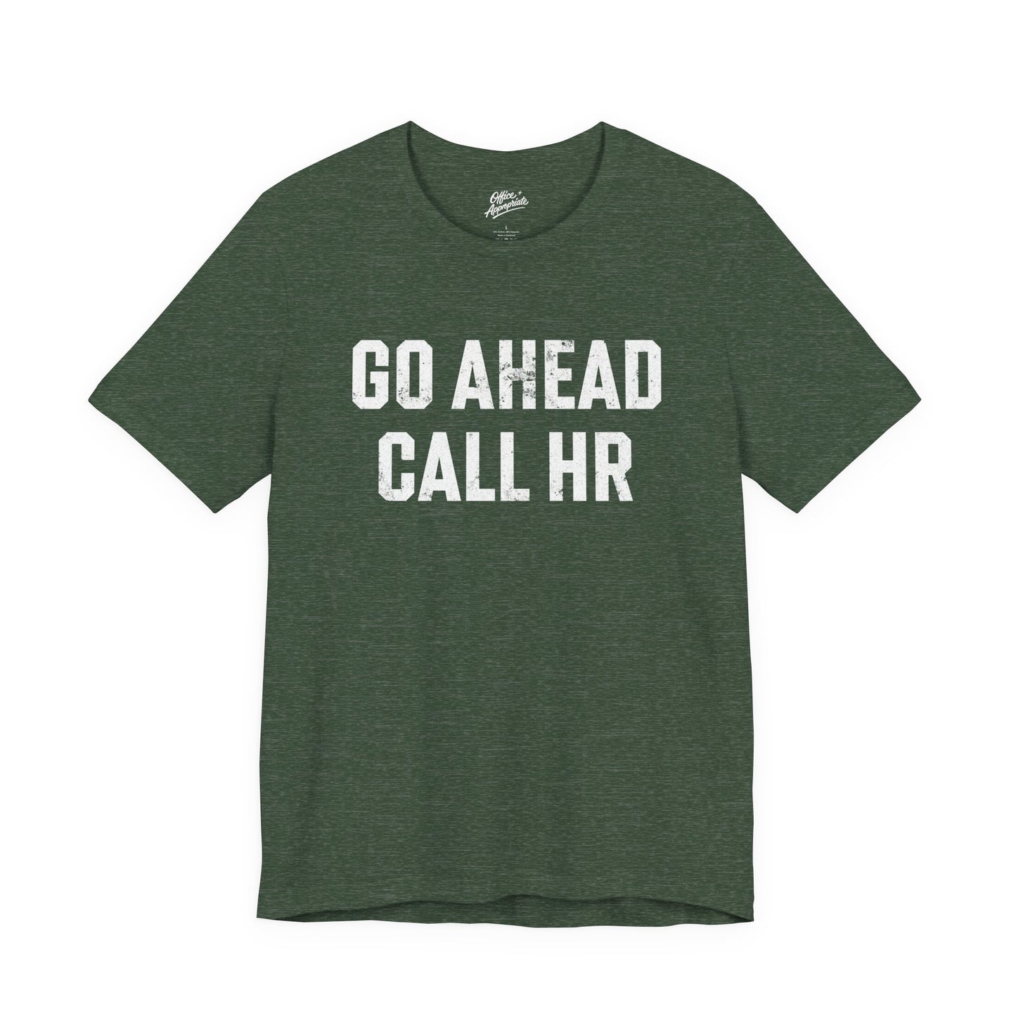 Go Ahead, Call HR Tee