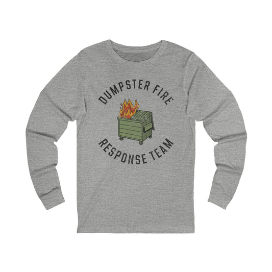 Dumpster Fire Response Team Long Sleeve