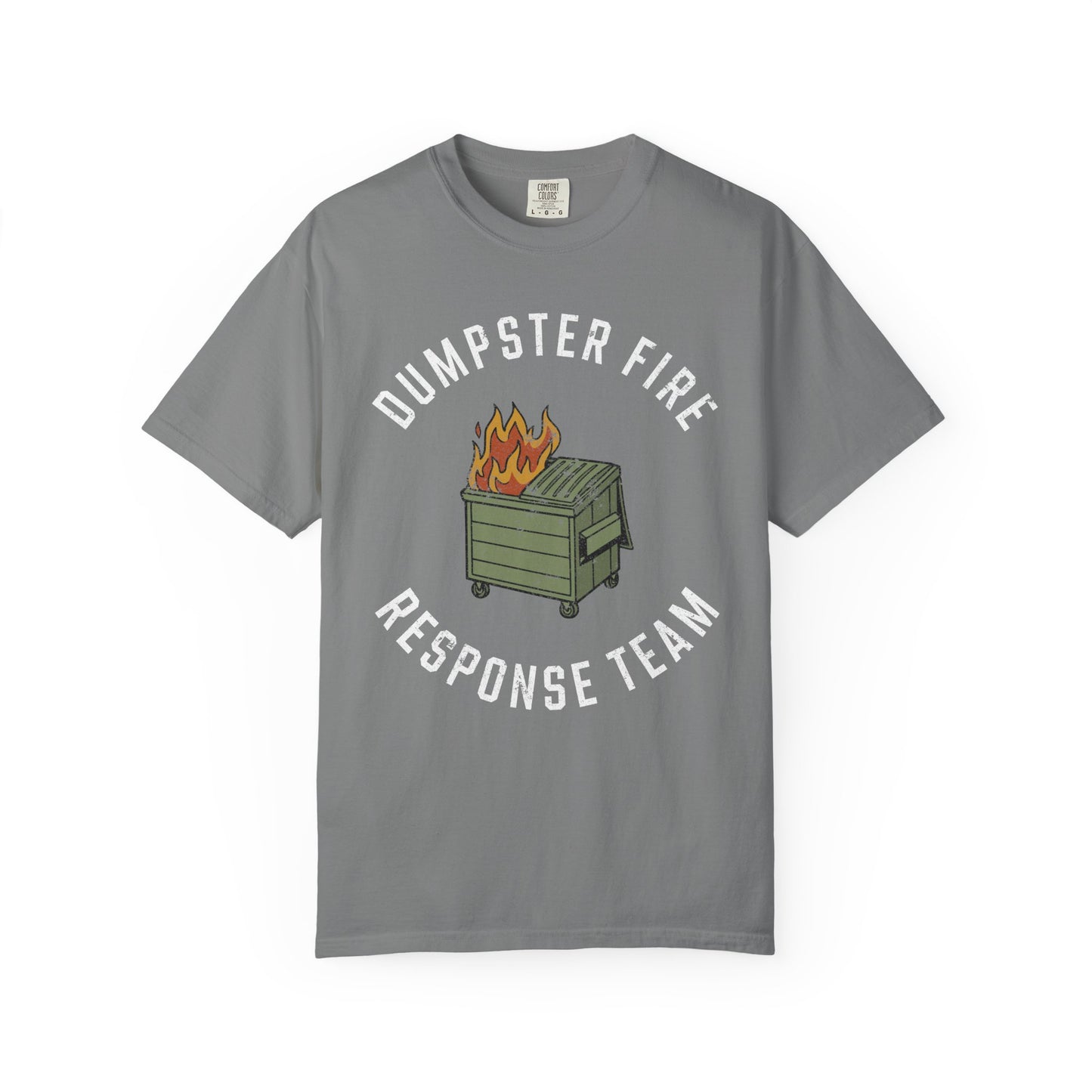 Dumpster Fire Response Team Comfort Colors Tee