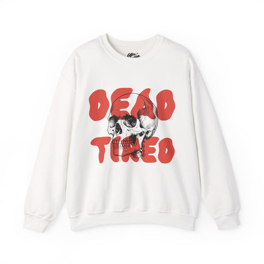 Dead Tired Sweatshirt