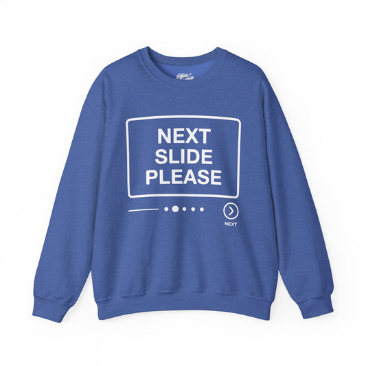 Next Side Please Sweatshirt