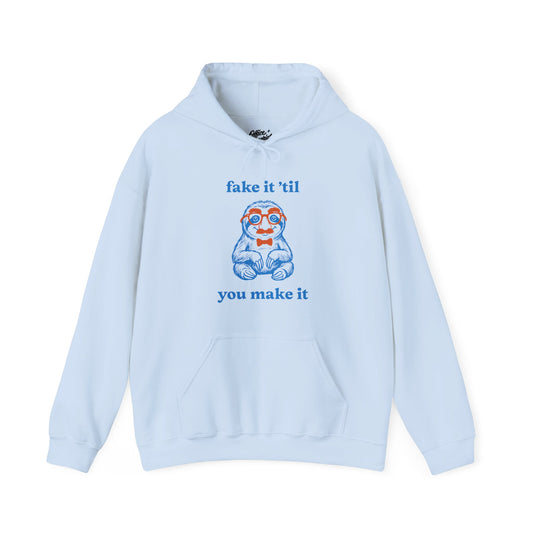 Fake It 'Til You Make It Hoodie