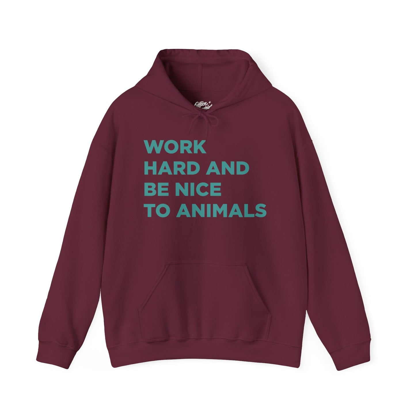 Work Hard and Be Nice to Animals Hoodie
