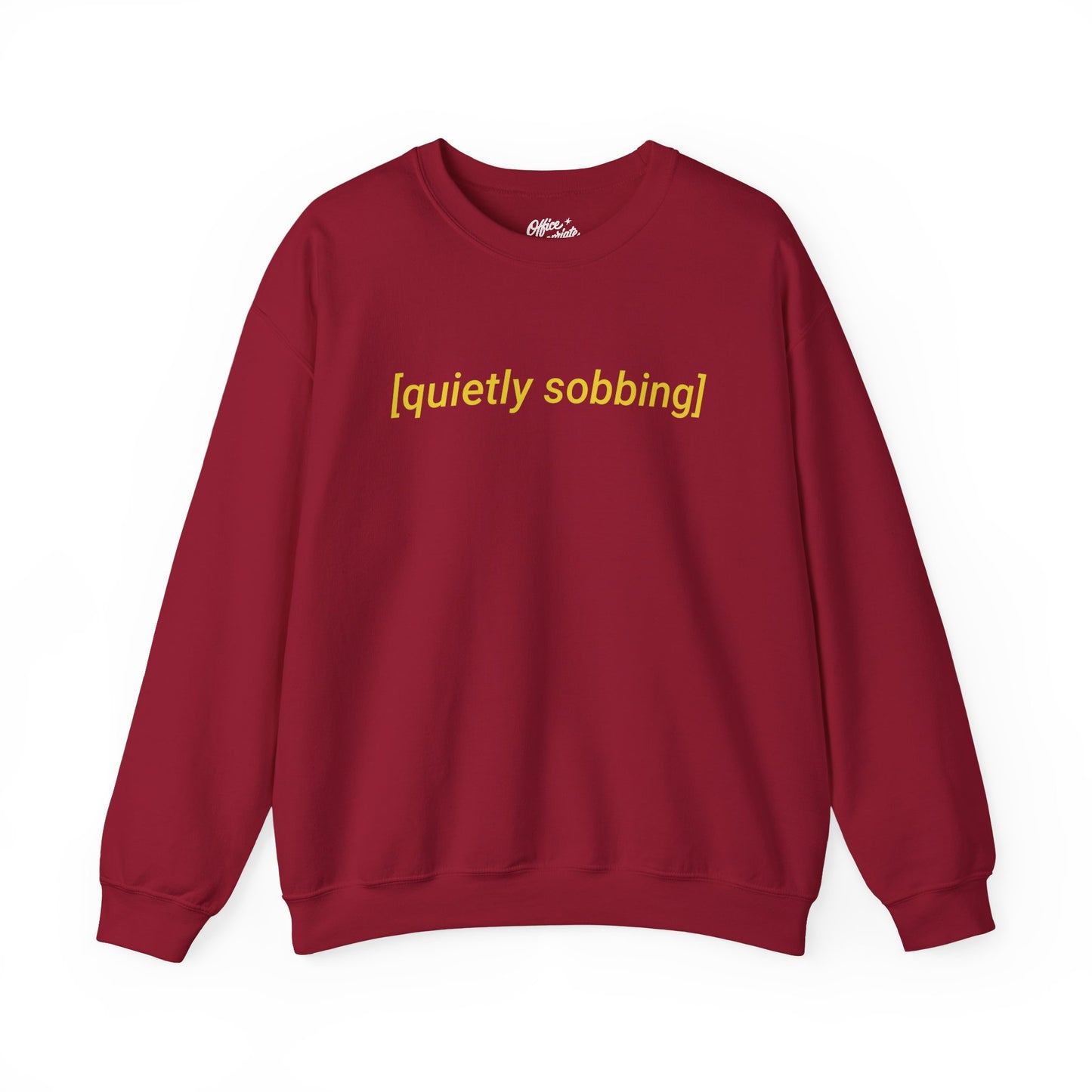 Quietly Sobbing Sweatshirt