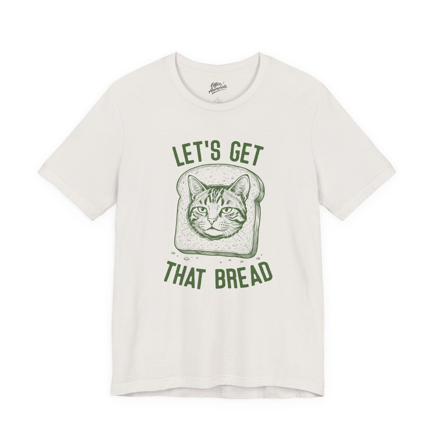 Lets Get That Bread Tee