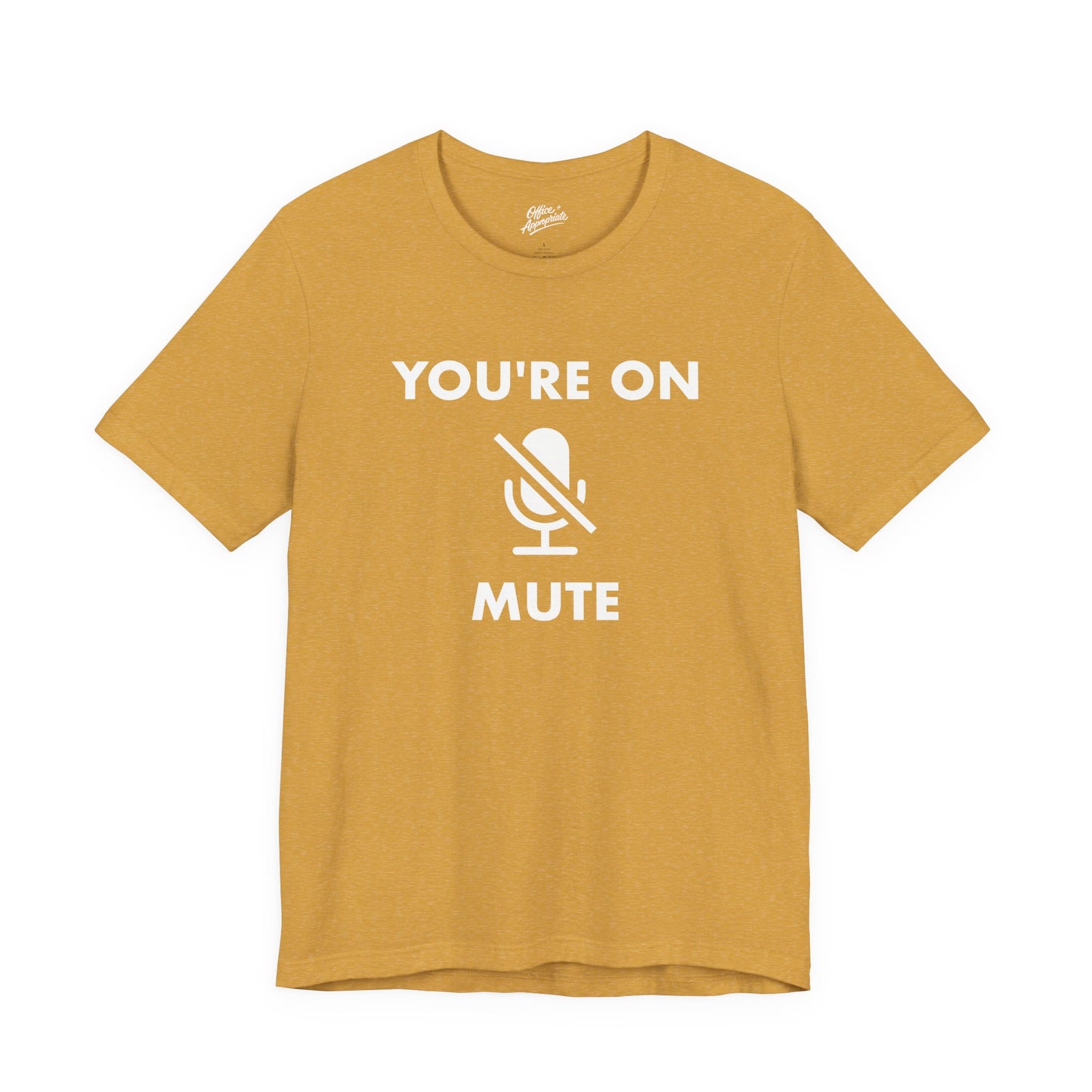 You're On Mute Tee