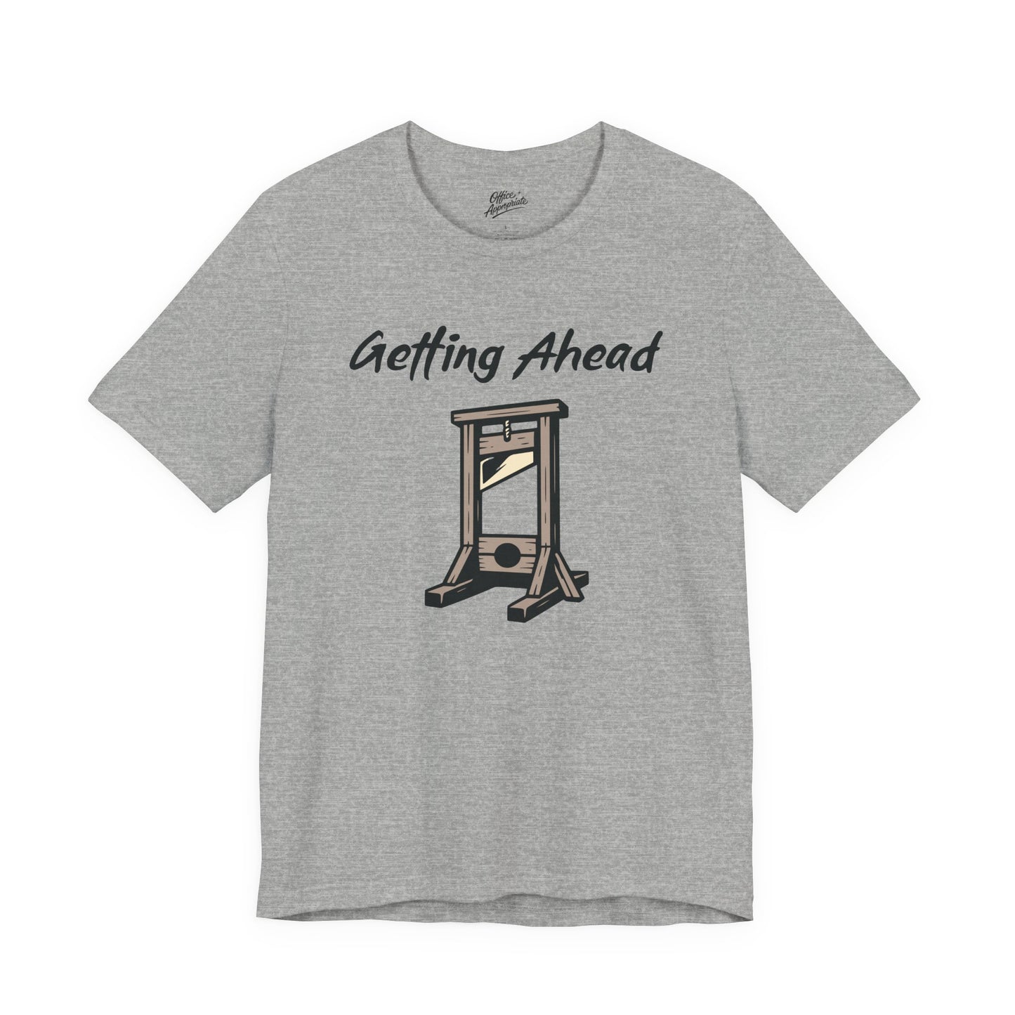 Getting Ahead Tee