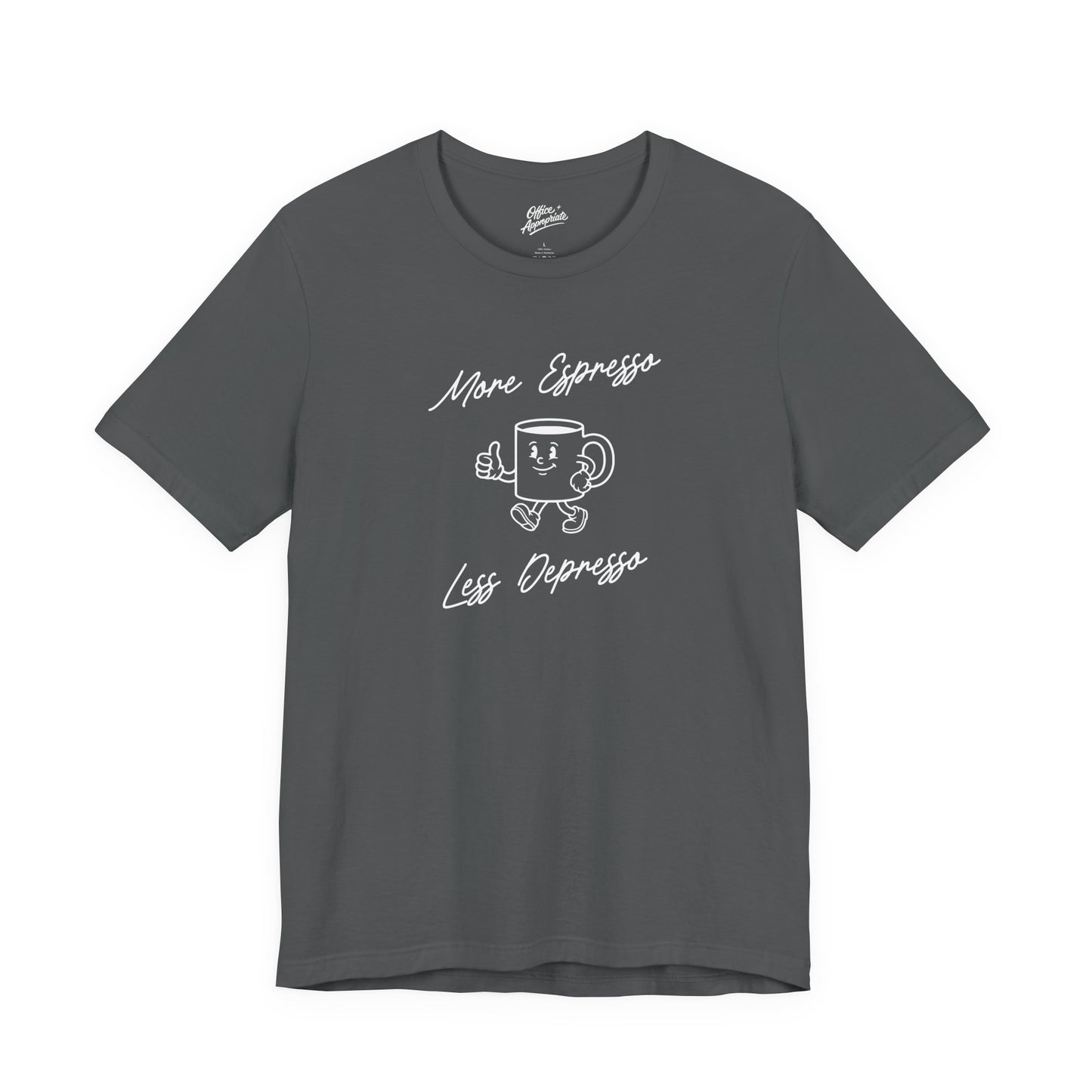 More Espresso Less Depresso Tee