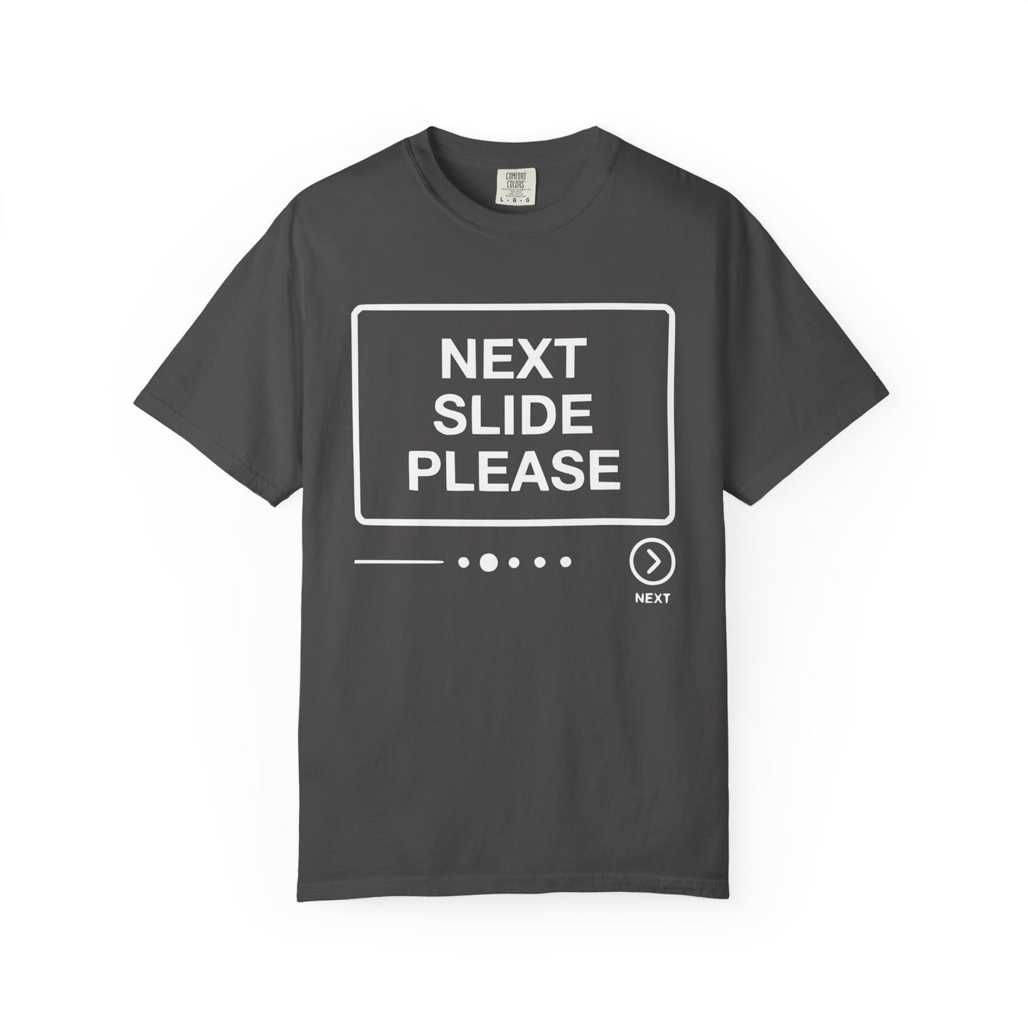 Next Slide Please Comfort Colors Tee