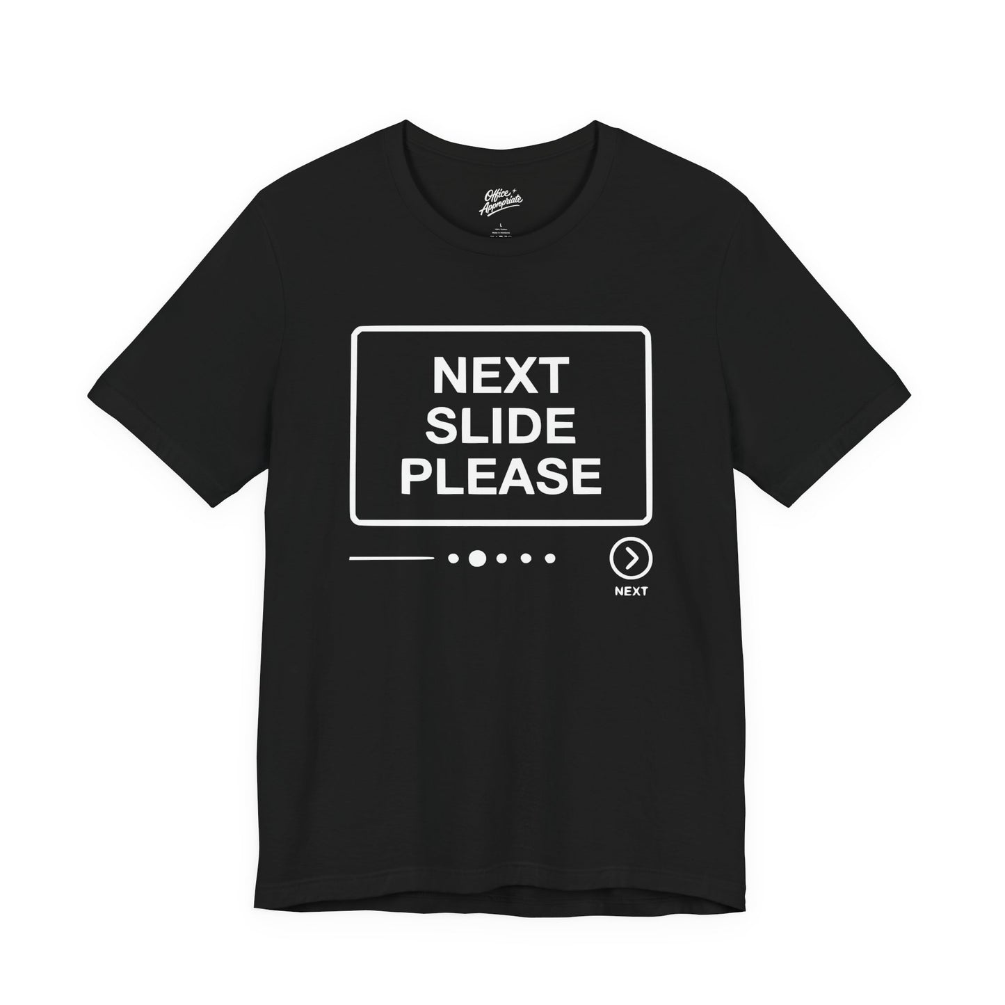 Next Slide Please Tee