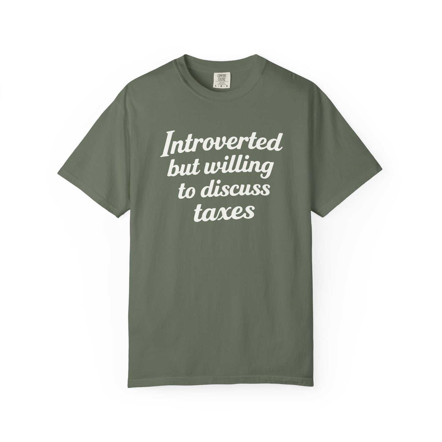 Introverted, But Willing to Discuss Taxes Comfort Colors Tee