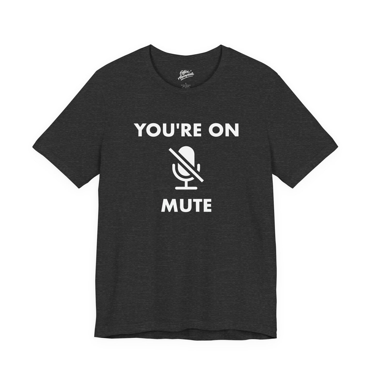 You're On Mute Tee