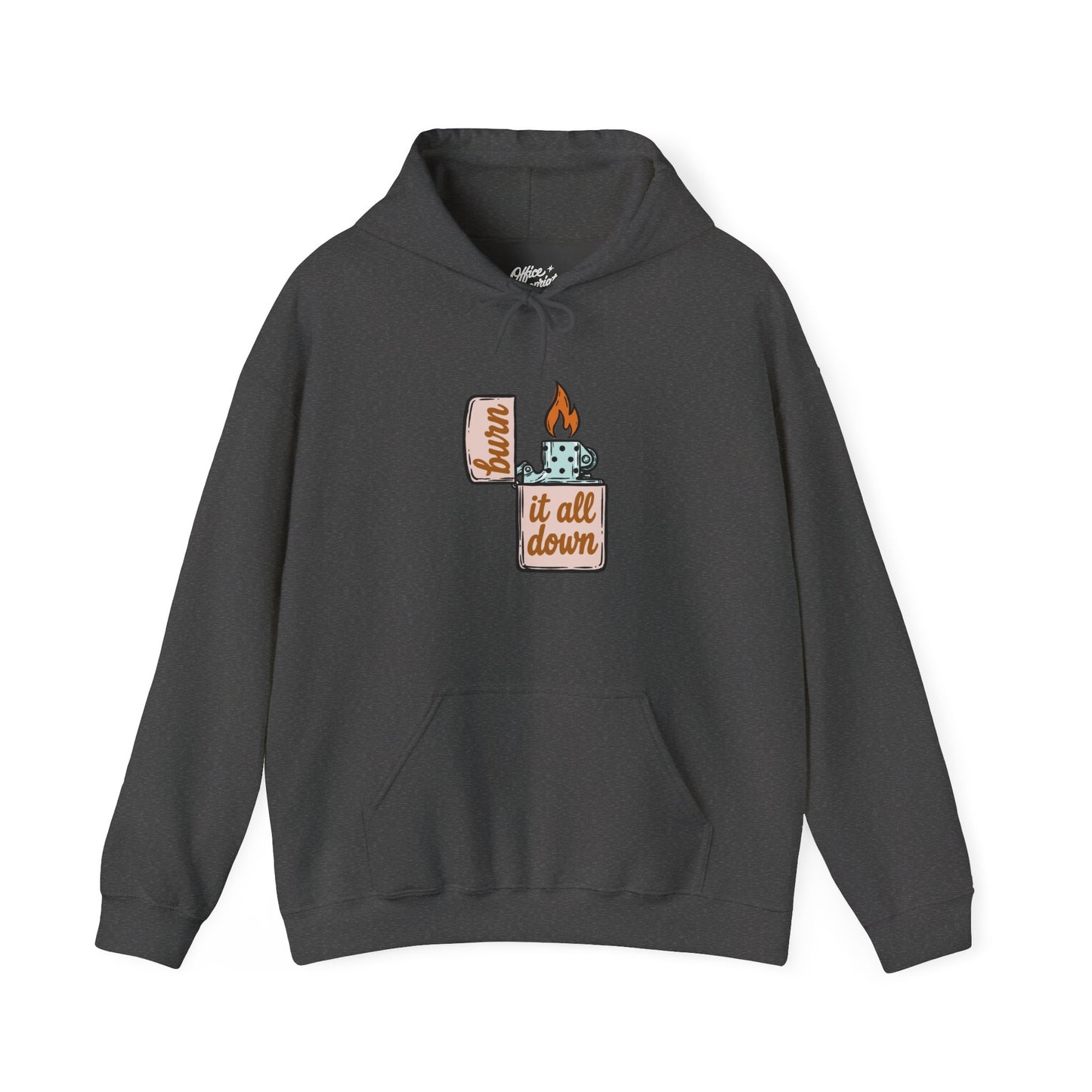 Burn It All Down Hoodie