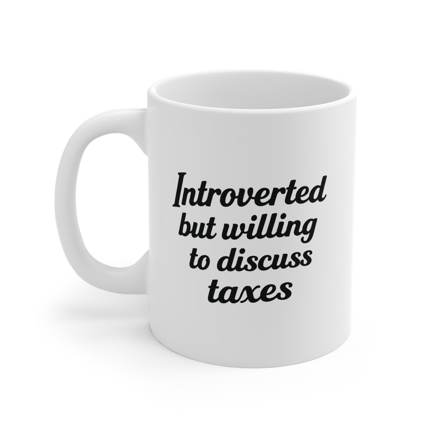 Introverted, But Willing to Discuss Taxes Mug